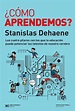 ¿Cómo aprendemos? De Stanislas Dehaene by Siglo XXI Editores - Issuu