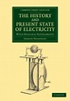 The History and Present State of Electricity: With Original Experiments ...