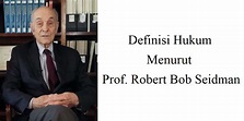 Definisi Hukum Menurut Prof. Robert Bob Seidman | DPC PERADI TASIKMALAYA