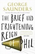 The Brief and Frightening Reign of Phil: : George Saunders: Bloomsbury ...