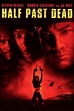 Half Past Dead (2002) — The Movie Database (TMDb)