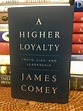 A Higher Loyalty: Truth, Lies, and Leadership (Signed First Printing ...