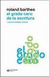 Libro El Grado Cero de la Escritura, Roland Barthes, ISBN 9789876291309 ...