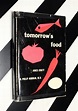 Tomorrow’s Food: Revised and Enlarged Edition by James Rorty and N ...