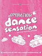 Operation Dance Sensation (Video 2003) - IMDb