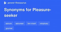 Pleasure-seeker synonyms - 172 Words and Phrases for Pleasure-seeker