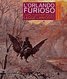 L’Orlando furioso: incantamenti, passioni e follie – Palazzo Magnani