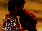 The Last Place on Earth (2002) - Rotten Tomatoes