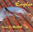 Eagles - Learn To Be Still (1994, CD) | Discogs