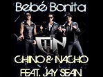 Chino y Nacho ft Jay Sean Bebe Bonita - YouTube