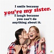 180 Sister Quotes | Unconditional Love, in Person
