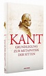 Grundlegung zur Metaphysik der Sitten von Immanuel Kant portofrei bei ...