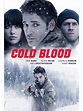 Cold Blood : bande annonce du film, séances, streaming, sortie, avis