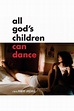 All God's Children Can Dance (film) - Réalisateurs, Acteurs, Actualités