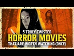 5 Truly Twisted Horror Movies That Are Worth Watching (Once) - YouTube