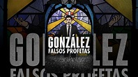 González: Falsos profetas - YouTube