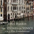 The Stones of Venice, volume 1 by John Ruskin - Free at Loyal Books
