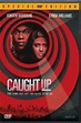 Caught Up | Film 1998 - Kritik - Trailer - News | Moviejones