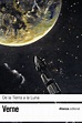 Libro De La Tierra A La Luna Julio Verne - Libros Famosos