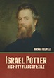 Israel Potter: His Fifty Years of Exile, Herman Melville ...