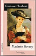 Madame Bovary: Résumé : Madame Bovary, de Gustave Flaubert (1857)