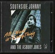 Southside Johnny & The Asbury Jukes - All I Want Is Everything (1992 ...