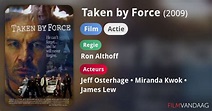 Taken by Force (film, 2009) - FilmVandaag.nl