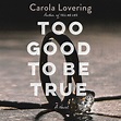 Too good to be true carola lovering - weshyper
