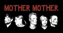 Mother Mother. | Mothers band, Mother song, Band posters