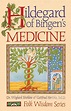 Hildegard of Bingen's Medicine | Book by Dr. Wighard Strehlow ...