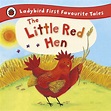 The Little Red Hen: Ladybird First Favourite Tales by Ronne Randall ...
