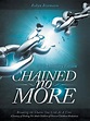 Chained No More: Breaking the Chains One Link at a Time...a Journey of ...