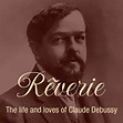 Rêverie - The life and loves of Claude Debussy - Lucy Parham