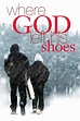 Watch Where God Left His Shoes (2007) Online | Free Trial | The Roku ...