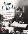 Hans Fallada: Sein Leben in Bildern und Briefen bei bücher.de bestellen