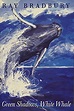 Green Shadows, White Whale: Amazon.co.uk: Bradbury, Ray: 9780002241052 ...