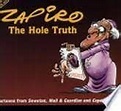 Zapiro–The Hole Truth: Cartoons from Sowetan, Mail & Guardian and Cape ...
