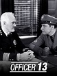 Officer 13 (1933) - Rotten Tomatoes
