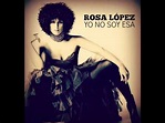 Rosa López - Yo no soy esa (En directo) - YouTube