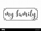 Vector Illustration. Handwritten Lettering of My Family. Template for ...