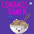 Bienvenid@s A Comamos Ramen | Podcast on Spotify