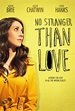 Novos pôsteres: No Stranger Than Love - cinema de novo
