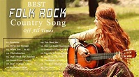 The Best Songs Of 70's, 80's, 90's Folk Rock & Country Music - Greatest ...
