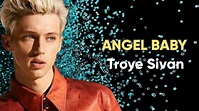 Angel Baby [Troye Sivan] Lyric Video - YouTube