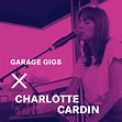 Garage Gigs Live - Album by Charlotte Cardin | Spotify