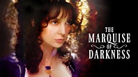 Watch The Marquise of Darkness (2010) - Free Movies | Tubi