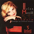 Helen Merrill – Brownie (Homage To Clifford Brown) (1994, CD) - Discogs