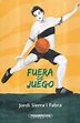 FUERA DE JUEGO. SIERRA I FABRA JORDI. Libro en papel. 9789583050510 ...