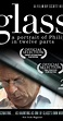 Glass: A Portrait of Philip in Twelve Parts (2007) - IMDb