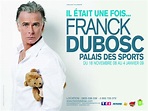 Il était une fois franck dubosc au palais des sports - Sortiraparis.com